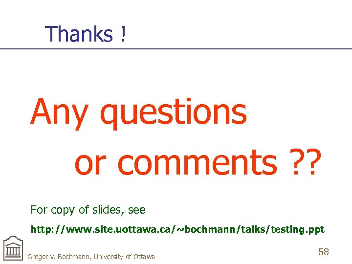 Thanks ! Any questions or comments ? ? For copy of slides, see http: