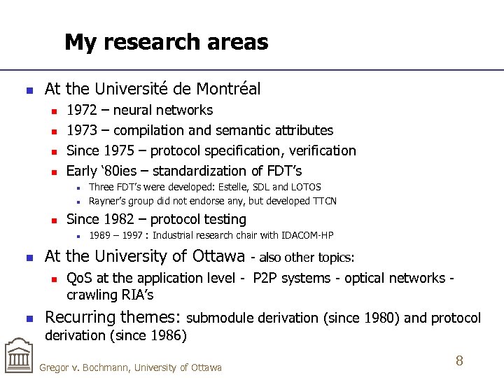 My research areas n At the Université de Montréal n n 1972 – neural