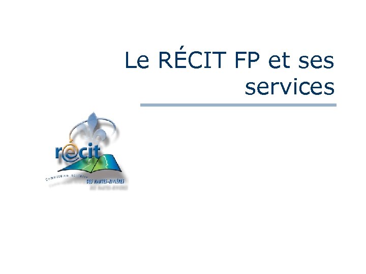 Le RÉCIT FP et ses services 