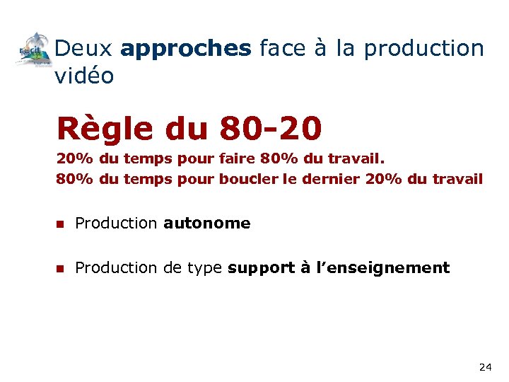 Deux approches face à la production vidéo Règle du 80 -20 20% du temps