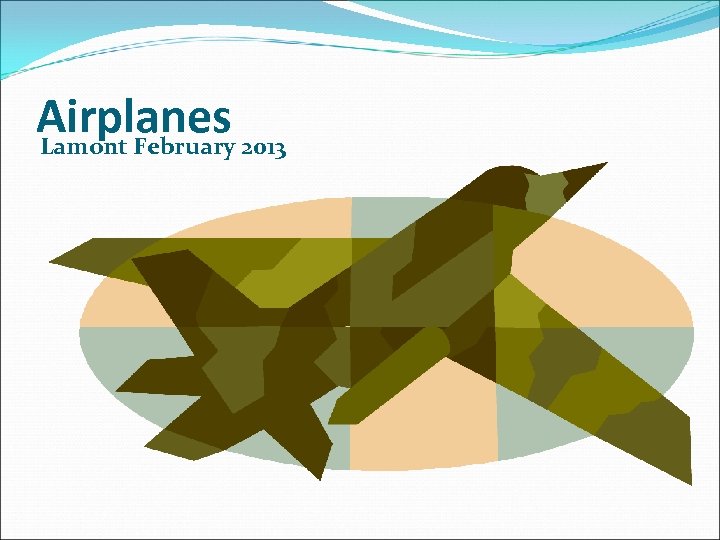 Airplanes 2013 Lamont February 