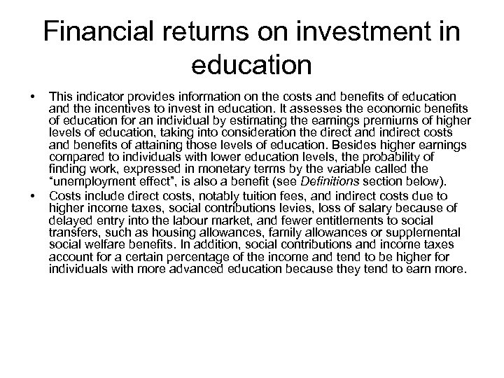 Financial returns on investment in education • • This indicator provides information on the