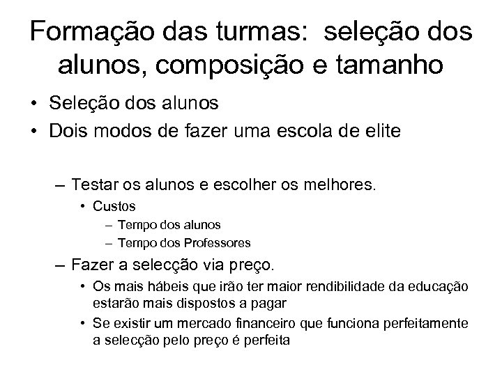 Formação das turmas: seleção dos alunos, composição e tamanho • Seleção dos alunos •