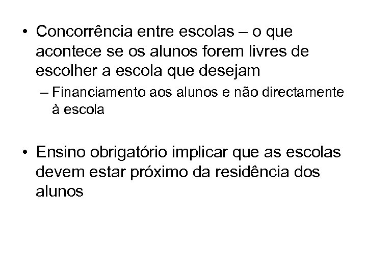  • Concorrência entre escolas – o que acontece se os alunos forem livres