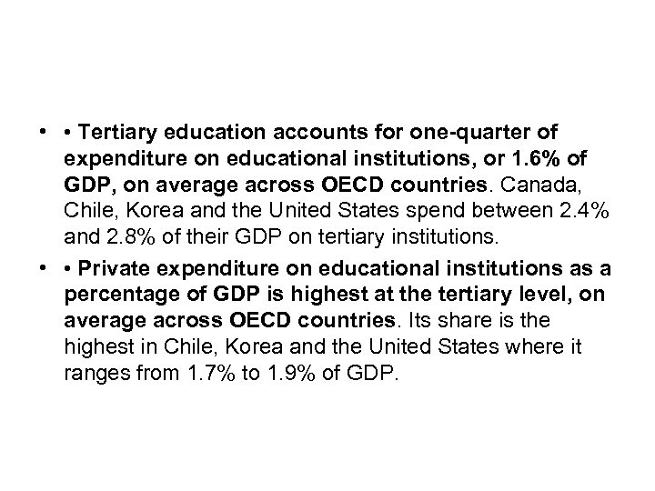  • • Tertiary education accounts for one-quarter of expenditure on educational institutions, or