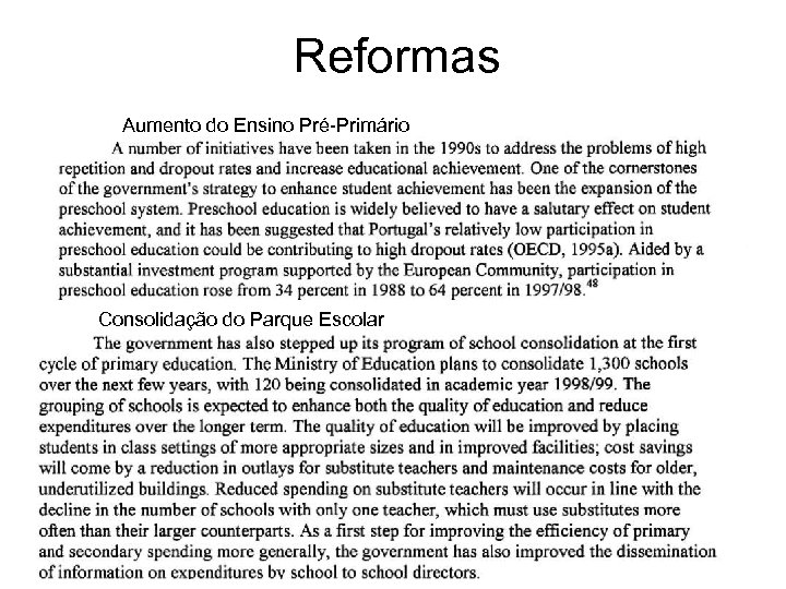 Reformas Aumento do Ensino Pré-Primário Consolidação do Parque Escolar 