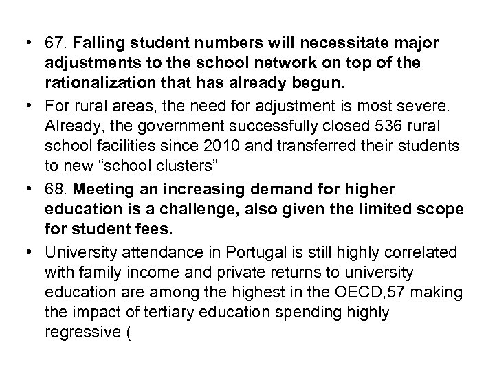  • 67. Falling student numbers will necessitate major adjustments to the school network