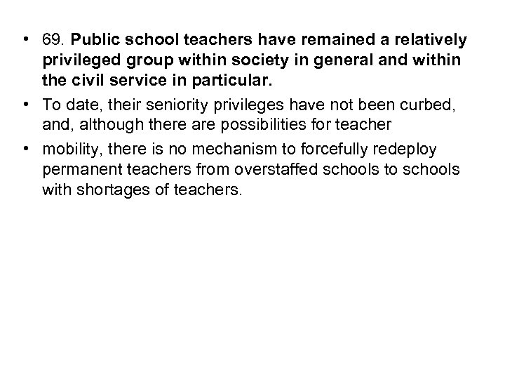 • 69. Public school teachers have remained a relatively privileged group within society