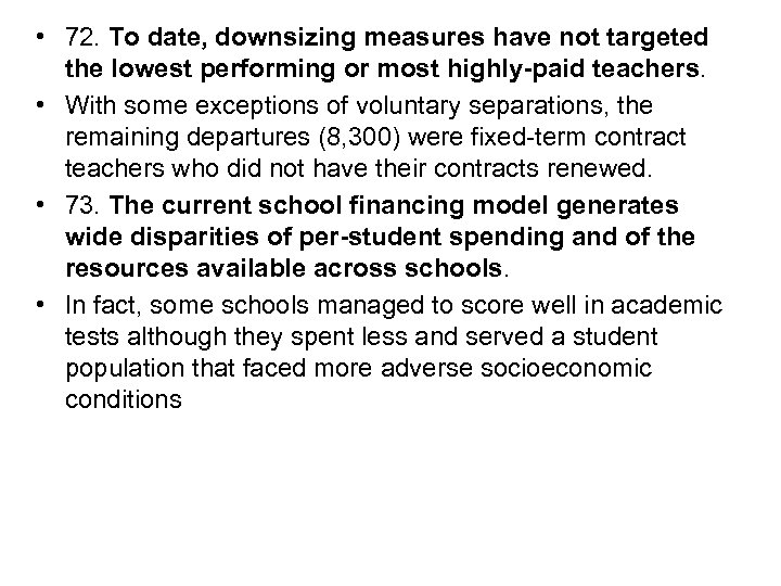  • 72. To date, downsizing measures have not targeted the lowest performing or