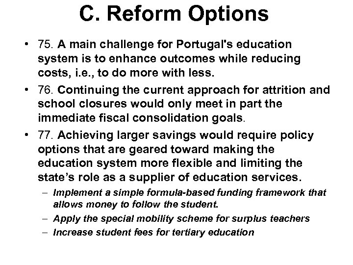 C. Reform Options • 75. A main challenge for Portugal's education system is to