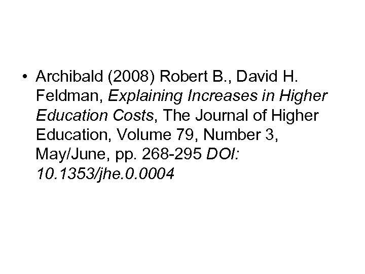  • Archibald (2008) Robert B. , David H. Feldman, Explaining Increases in Higher