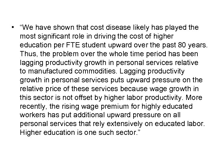  • “We have shown that cost disease likely has played the most significant