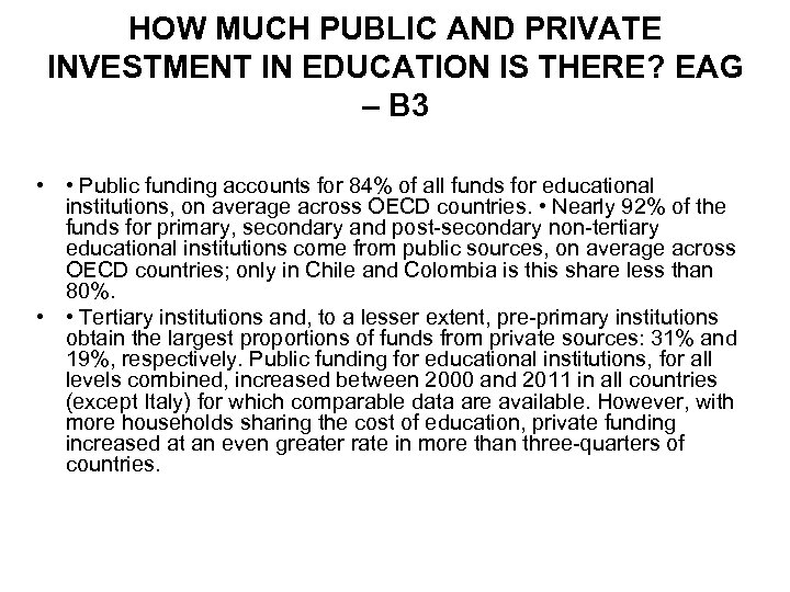 HOW MUCH PUBLIC AND PRIVATE INVESTMENT IN EDUCATION IS THERE? EAG – B 3