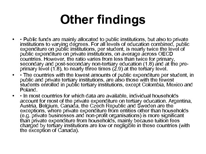 Other findings • • Public funds are mainly allocated to public institutions, but also