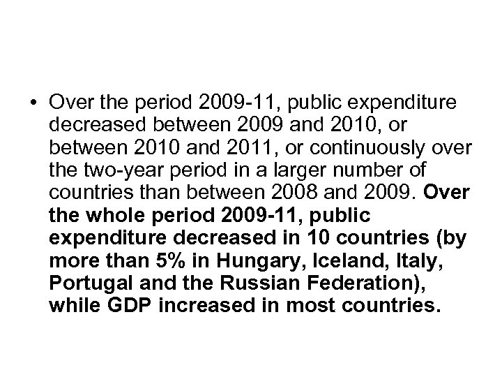 • Over the period 2009 -11, public expenditure decreased between 2009 and 2010,