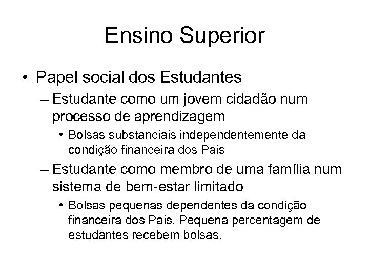 Ensino Superior • Papel social dos Estudantes – Estudante como um jovem cidadão num