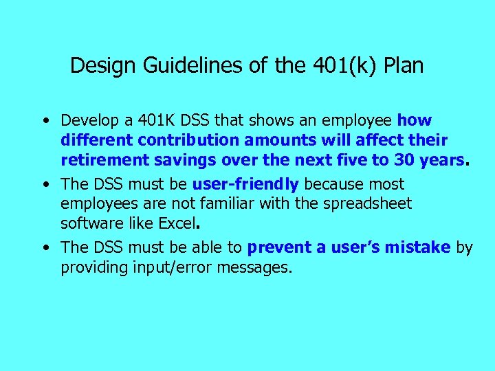 Design Guidelines of the 401(k) Plan • Develop a 401 K DSS that shows
