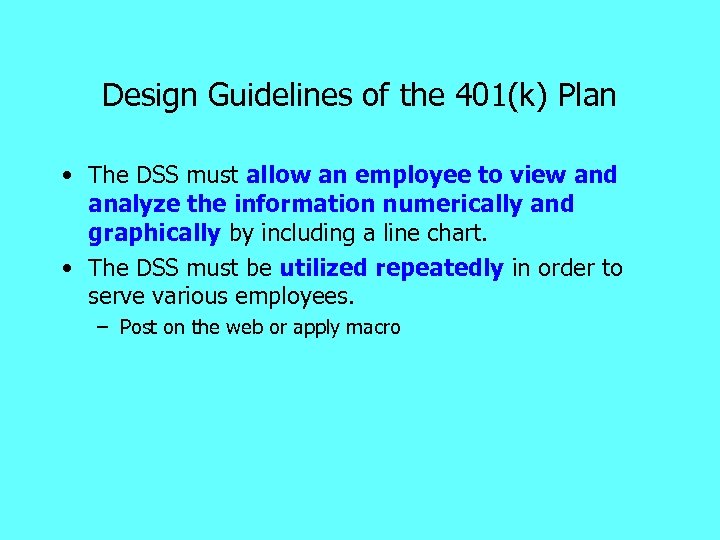 Design Guidelines of the 401(k) Plan • The DSS must allow an employee to