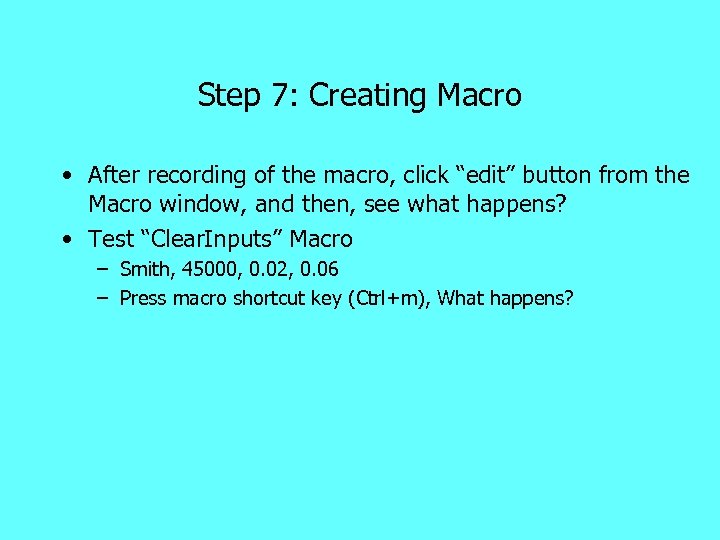 Step 7: Creating Macro • After recording of the macro, click “edit” button from