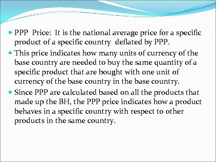  PPP Price: It is the national average price for a specific product of