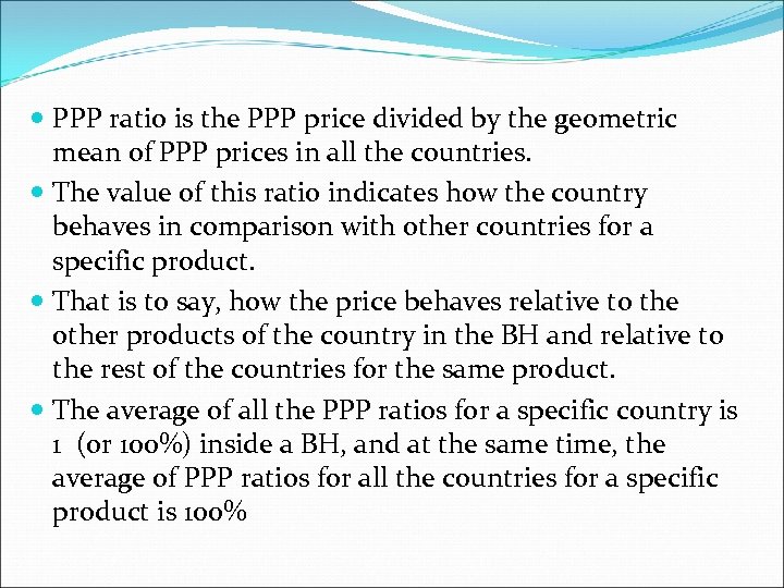  PPP ratio is the PPP price divided by the geometric mean of PPP