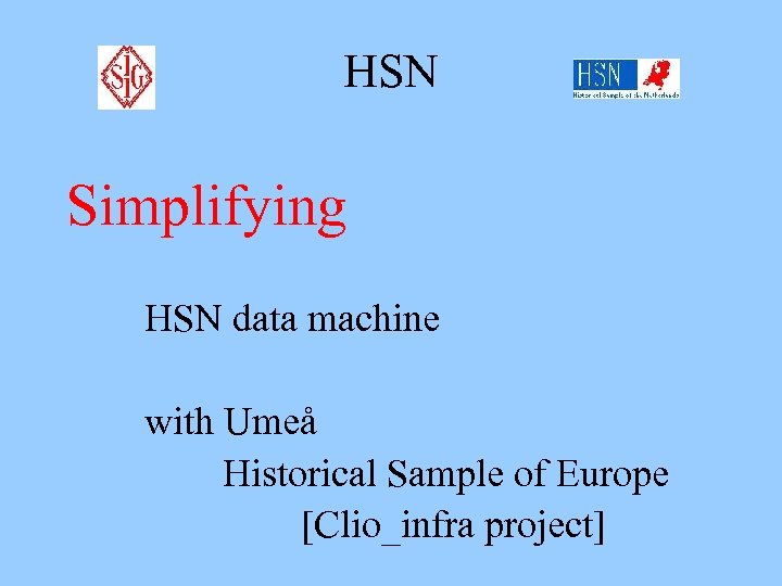 HSN Simplifying HSN data machine with Umeå Historical Sample of Europe [Clio_infra project] 