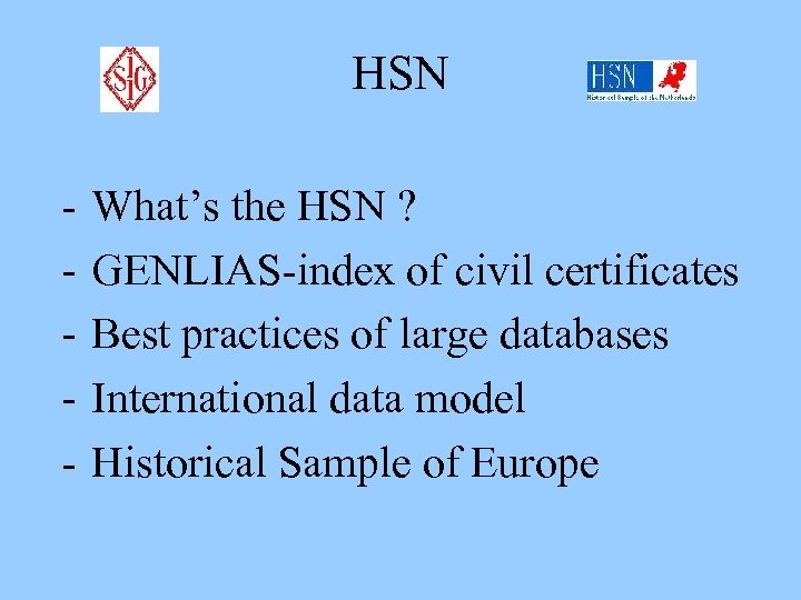 HSN - What’s the HSN ? GENLIAS-index of civil certificates Best practices of large