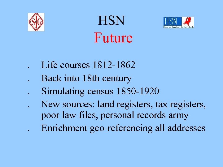 HSN Future . Life courses 1812 -1862 . . Back into 18 th century