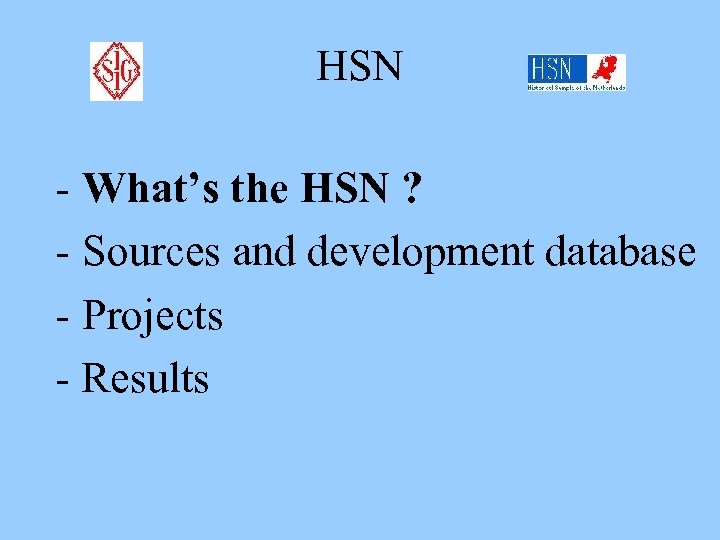 HSN - What’s the HSN ? - Sources and development database - Projects -