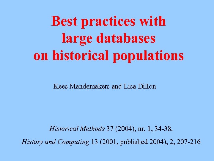  Best practices with large databases on historical populations Kees Mandemakers and Lisa Dillon
