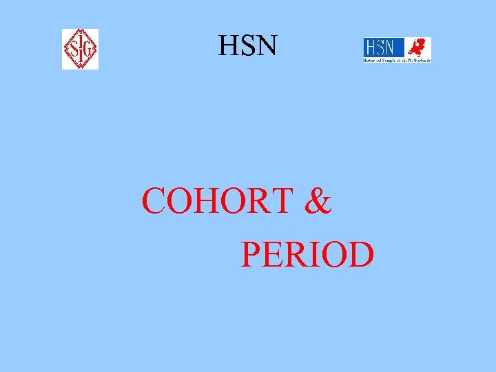 HSN COHORT & PERIOD 