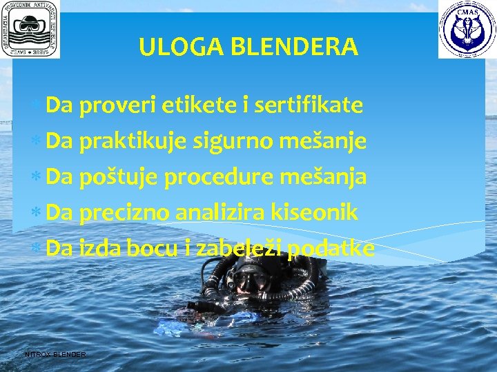 ULOGA BLENDERA Da proveri etikete i sertifikate Da praktikuje sigurno mešanje Da poštuje procedure