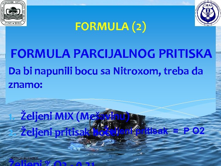 FORMULA (2) FORMULA PARCIJALNOG PRITISKA Da bi napunili bocu sa Nitroxom, treba da znamo: