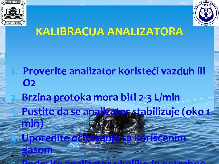 KALIBRACIJA ANALIZATORA 1. Proverite analizator koristeći vazduh ili O 2 2. Brzina protoka mora