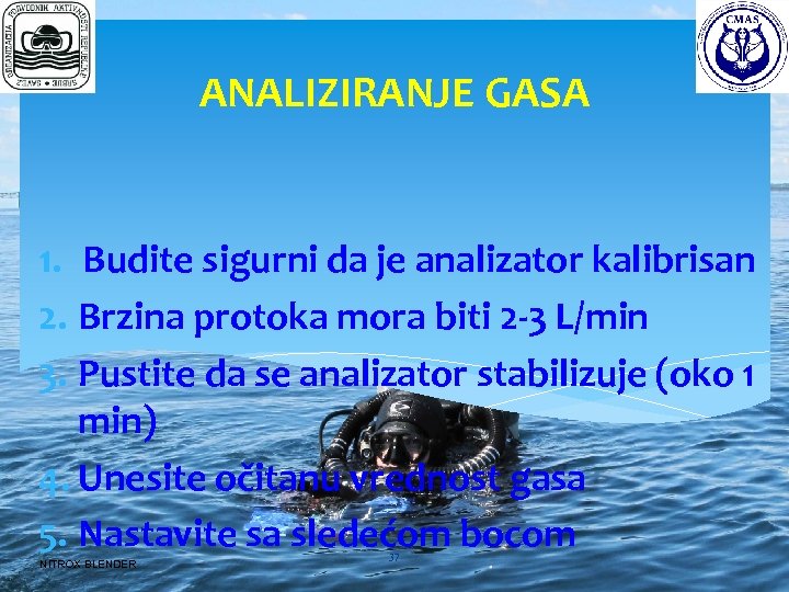 ANALIZIRANJE GASA 1. Budite sigurni da je analizator kalibrisan 2. Brzina protoka mora biti