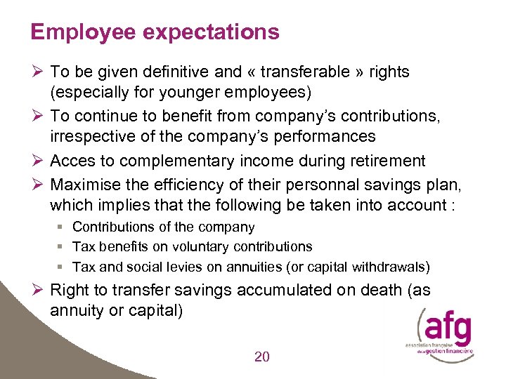 Employee expectations Ø To be given definitive and « transferable » rights (especially for