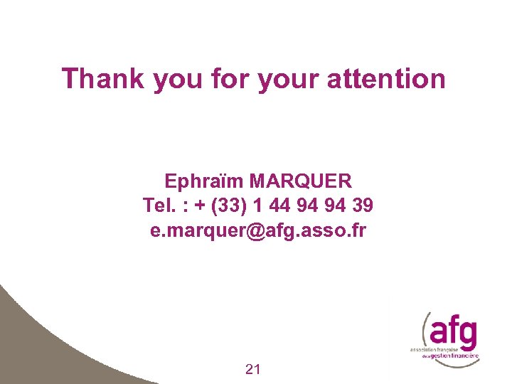 Thank you for your attention Ephraïm MARQUER Tel. : + (33) 1 44 94