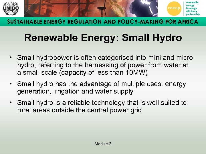 SUSTAINABLE ENERGY REGULATION AND POLICY-MAKING FOR AFRICA Renewable Energy: Small Hydro • Small hydropower