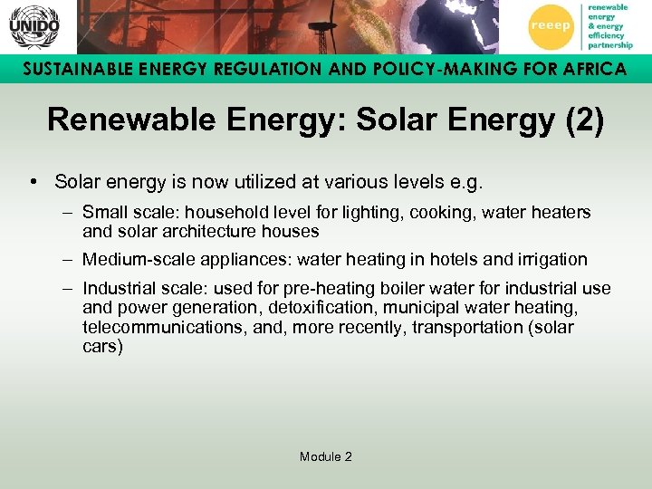 SUSTAINABLE ENERGY REGULATION AND POLICY-MAKING FOR AFRICA Renewable Energy: Solar Energy (2) • Solar