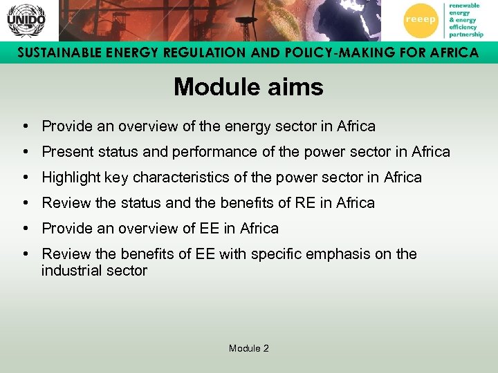 SUSTAINABLE ENERGY REGULATION AND POLICY-MAKING FOR AFRICA Module aims • Provide an overview of