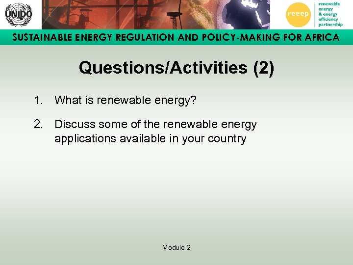 SUSTAINABLE ENERGY REGULATION AND POLICY-MAKING FOR AFRICA Questions/Activities (2) 1. What is renewable energy?