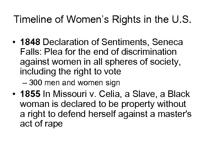 Timeline of Women’s Rights in the U. S. • 1848 Declaration of Sentiments, Seneca