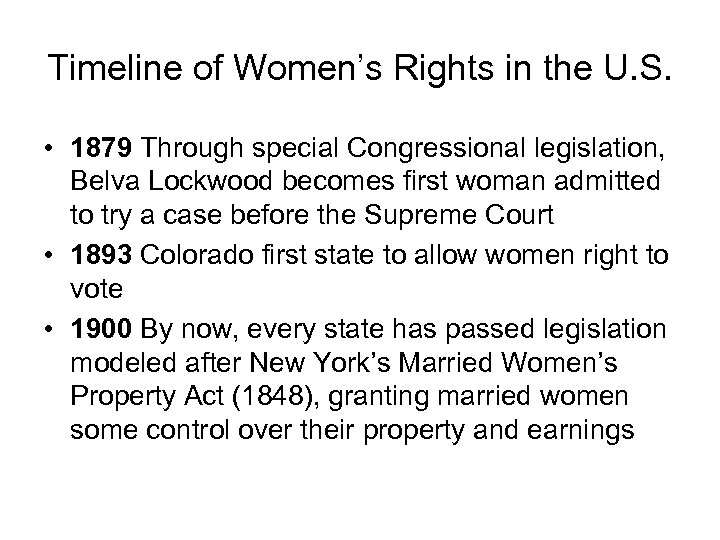 Timeline of Women’s Rights in the U. S. • 1879 Through special Congressional legislation,