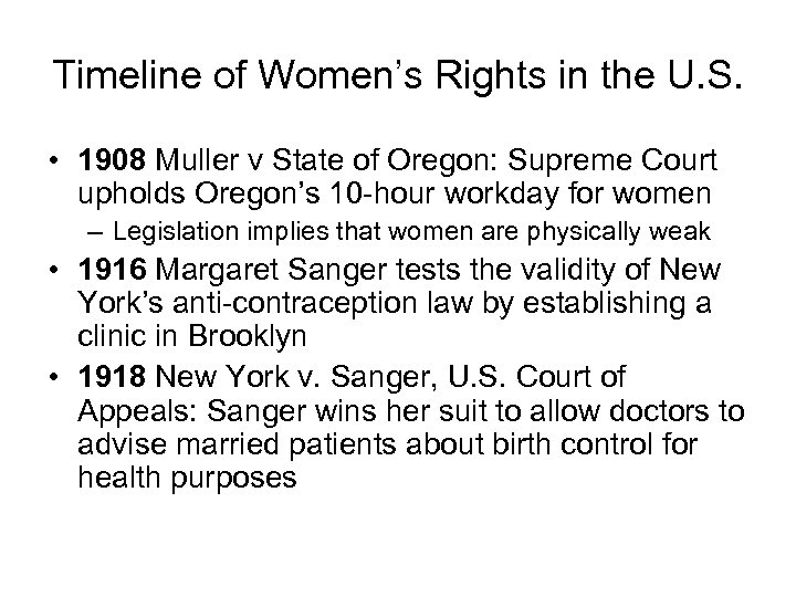 Timeline of Women’s Rights in the U. S. • 1908 Muller v State of