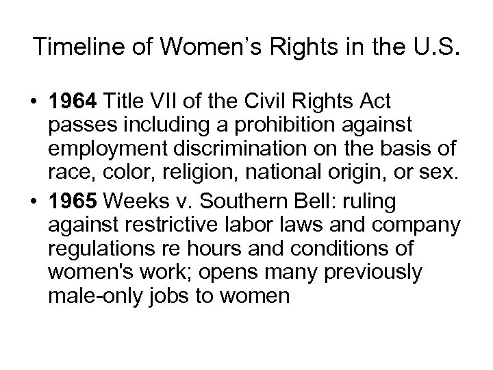 Timeline of Women’s Rights in the U. S. • 1964 Title VII of the