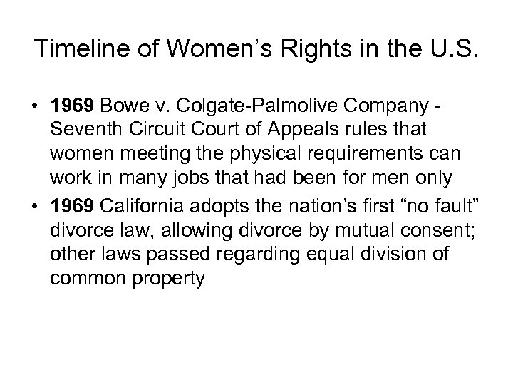 Timeline of Women’s Rights in the U. S. • 1969 Bowe v. Colgate-Palmolive Company