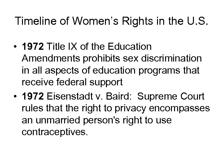 Timeline of Women’s Rights in the U. S. • 1972 Title IX of the