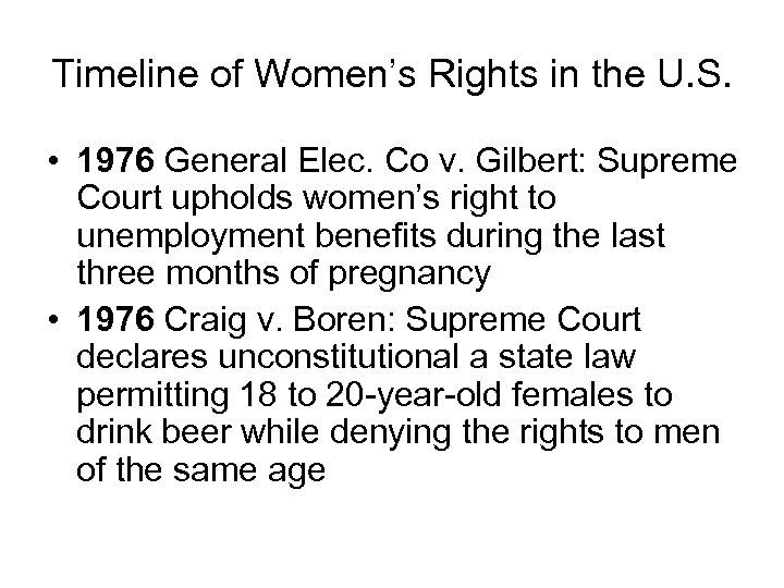 Timeline of Women’s Rights in the U. S. • 1976 General Elec. Co v.