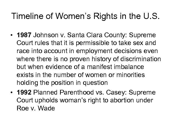 Timeline of Women’s Rights in the U. S. • 1987 Johnson v. Santa Clara