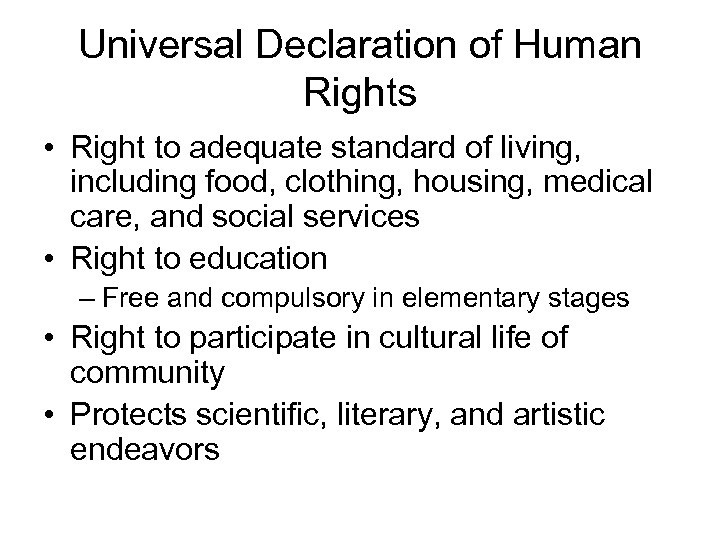 Universal Declaration of Human Rights • Right to adequate standard of living, including food,